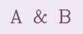 A & B