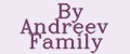 By Andreev Family