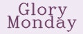 Glory Monday