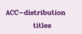 ACC-distribution titles