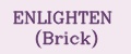 ENLIGHTEN (Brick)