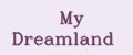 My Dreamland