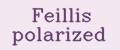 Feillis polarized