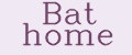 Bat home