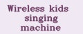 Wireless kids singing machine