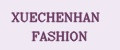 XUECHENHAN FASHION