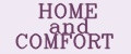 HOME and COMFORT