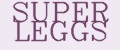 SUPER LEGGS