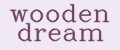 wooden dream