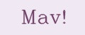 Mav!