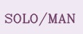 SOLO/MAN