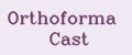 Orthoforma Cast