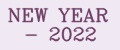 NEW YEAR - 2022