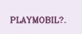 PLAYMOBIL®.