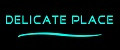 Delicate Place