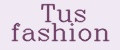 Tus fashion