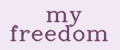 my freedom