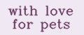 with love for pets