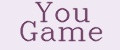 You Game