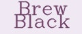 Brew Black