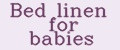 Bed linen for babies