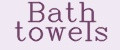 Bath towels