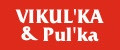 VIKUL’KA&PUL’KA