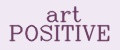 art POSITIVE
