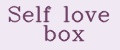 Self love box