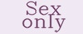 Sex only