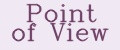 Point of View