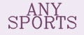 ANY SPORTS