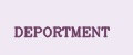 DEPORTMENT