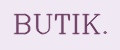 BUTIK.