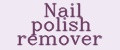 Nail polish remover