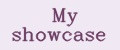 My showcase