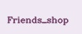Friends_shop