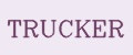 TRUCKER