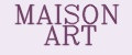 MAISON ART