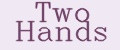 Two Hands