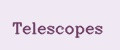 Telescopes