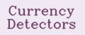 Currency Detectors