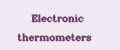 Electronic thermometers