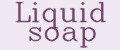 Liquid soap