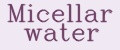 Micellar water