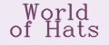 World of Hats
