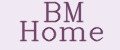 BM Home