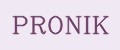 PRONIK