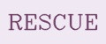 RESCUE