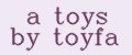 a toys by toyfa